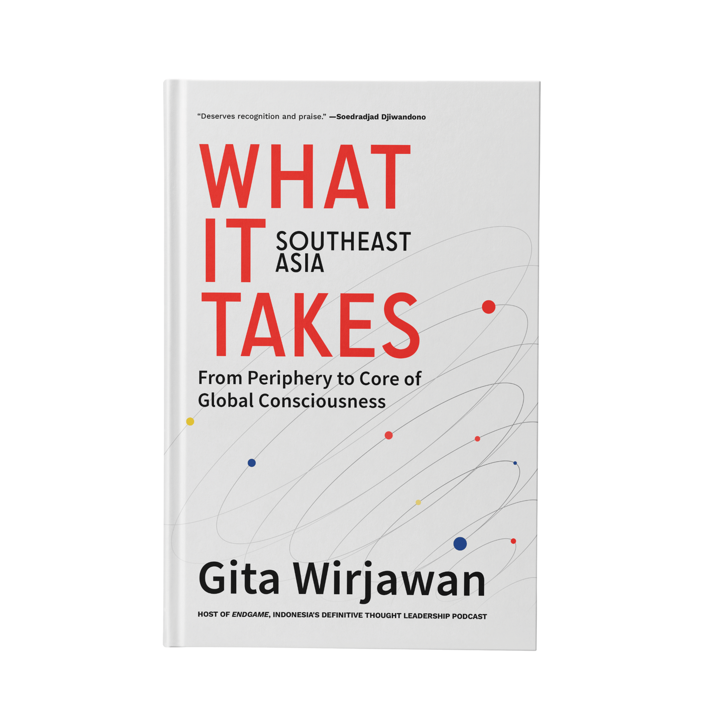 [Paperback Edition] What It Takes: Southeast Asia | From Periphery to the Core of Global Consciousness